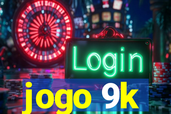 jogo 9k